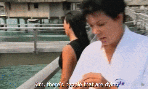Kim, There's People That Are Dying