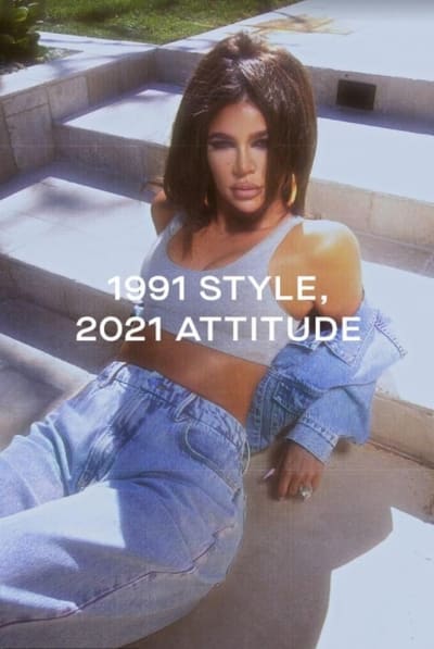 Khloe Kardashian - 1991 style, 2021 attitude